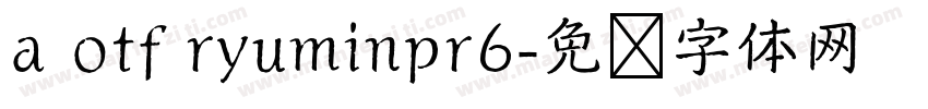 a otf ryuminpr6字体转换